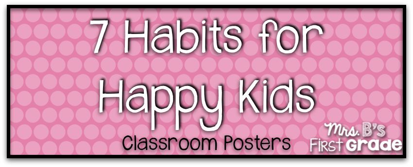Seven Habits for Happy Kids Classroom Posters